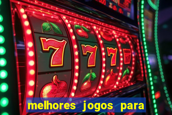 melhores jogos para android de todos os tempos